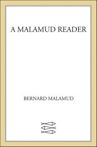 Title: A Malamud Reader, Author: Bernard Malamud