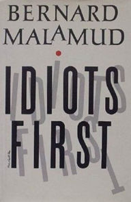 Title: Idiots First, Author: Bernard Malamud