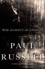 War Against the Animals: A Novel