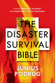 Title: The Disaster Survival Bible, Author: Junius Podrug