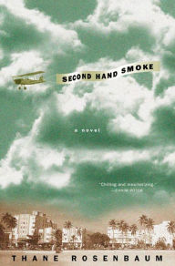 Title: Second Hand Smoke: A Novel, Author: Thane Rosenbaum