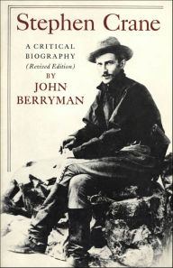 Title: Stephen Crane: A Critical Biography, Author: John Berryman