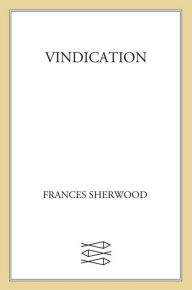 Title: Vindication, Author: Frances Sherwood