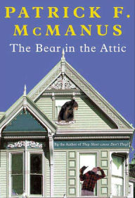 Title: The Bear in the Attic, Author: Patrick F. McManus