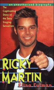 Title: Ricky Martin: An Unauthorized Biography, Author: Elina Furman