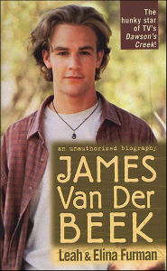 Title: James Van Der Beek: An Unauthorized Biography, Author: Leah Furman