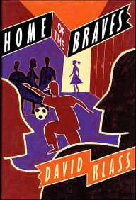 Title: Home of the Braves, Author: David Klass