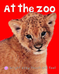Title: Bright Baby At the Zoo: Touch and Feel, Author: Roger Priddy