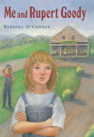 Title: Me and Rupert Goody, Author: Barbara O'Connor