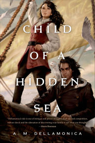 Title: Child of a Hidden Sea, Author: A. M. Dellamonica