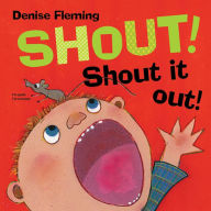 Title: Shout! Shout It Out!, Author: Denise Fleming