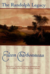 Title: The Randolph Legacy, Author: Eileen Charbonneau