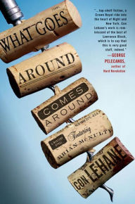 Title: What Goes Around Comes Around: A Mystery Novel Featuring Bartender Brian McNulty, Author: Con Lehane