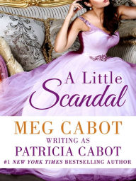 Title: A Little Scandal, Author: Patricia Cabot