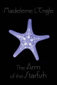 Title: The Arm of the Starfish, Author: Madeleine L'Engle