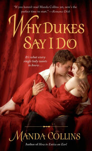 Title: Why Dukes Say I Do (Wicked Widows Series #1), Author: Manda Collins