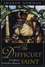 The Difficult Saint: A Catherine LeVendeur Mystery