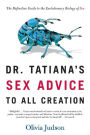 Alternative view 2 of Dr. Tatiana's Sex Advice to All Creation: The Definitive Guide to the Evolutionary Biology of Sex