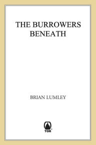 The Burrowers Beneath by Brian Lumley (1974, Pb) true first print H.P. Lovecraft The Burrowers Beneath by Brian Lumley (1974, Pb) true first print H.P. Lovecraft