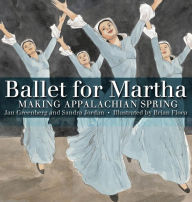Title: Ballet for Martha: Making Appalachian Spring, Author: Jan Greenberg
