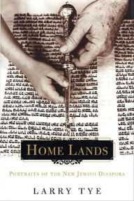 Title: Home Lands: Portraits of the New Jewish Diaspora, Author: Larry Tye