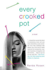 Title: Every Crooked Pot: A novel, Author: Renee Rosen