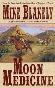 Title: Moon Medicine, Author: Mike Blakely