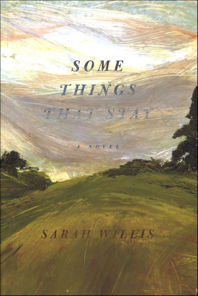 Some Things That Stay: A Novel