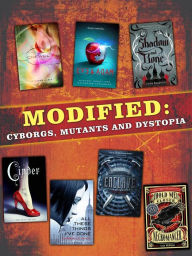 Title: Modified: Cyborgs, Mutants, and Dystopia, Author: Ann Aguirre