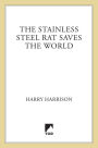 The Stainless Steel Rat Saves the World (Stainless Steel Rat Series #3)