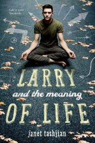 Title: Larry and the Meaning of Life (Larry Series #3), Author: Janet Tashjian
