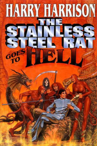 Title: The Stainless Steel Rat Goes To Hell, Author: Harry Harrison