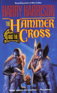 Title: The Hammer and the Cross (Hammer and the Cross Series #1), Author: Harry Harrison