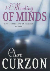 Title: A Meeting of Minds: A Superintendent Mike Yeadings Mystery, Author: Clare Curzon