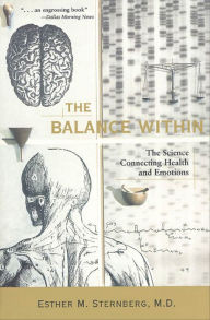 Title: The Balance Within: The Science Connecting Health and Emotions, Author: Esther M. Sternberg