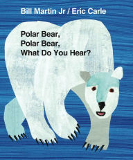 Title: Polar Bear, Polar Bear, What Do You Hear?, Author: Bill Martin Jr