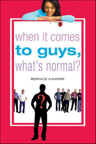 Title: When It Comes to Guys, What's Normal?, Author: Bernice Kanner