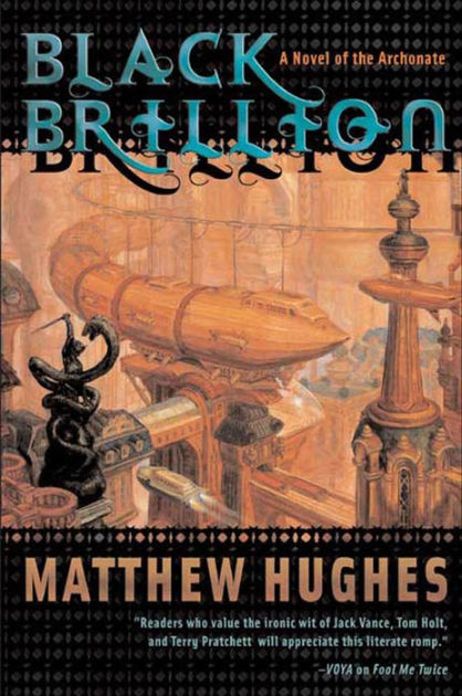 Black Brillion: A Novel of the Archonate by Matthew Hughes eBook Barnes   Noble®