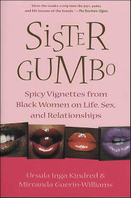 Title: Sister Gumbo: Spicy Vignettes from Black Women on Life, Sex and Relationships, Author: Ursula Inga Kindred