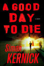 A Good Day To Die (Dennis Milne Series #2)
