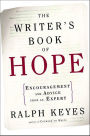 The Writer's Book of Hope: Encouragement and Advice from an Expert