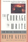 The Courage to Write: How Writers Transcend Fear