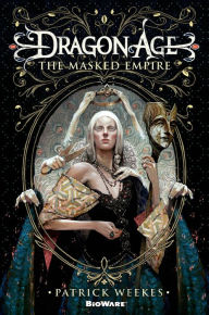 Title: Dragon Age: The Masked Empire, Author: Patrick Weekes