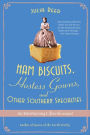 Ham Biscuits, Hostess Gowns, and Other Southern Specialties: An Entertaining Life (with recipes)