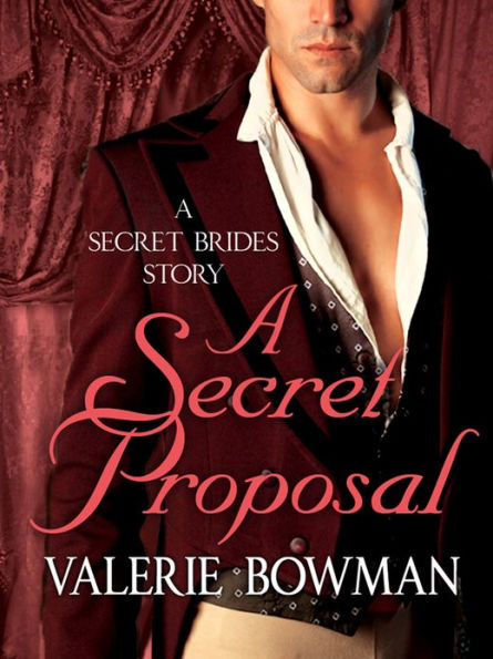 A Secret Proposal: A Secret Brides Story