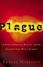 Plague: A Story of Science, Rivalry, and the Scourge That Won't Go Away