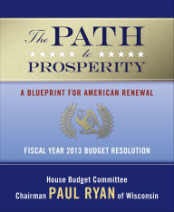 Title: The Path to Prosperity: A Blueprint for American Renewal, Author: House Budget Committee