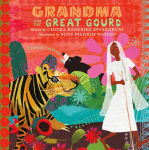 Alternative view 2 of Grandma and the Great Gourd: A Bengali Folktale