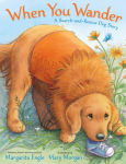Alternative view 1 of When You Wander: A Search-and-Rescue Dog Story