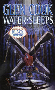 Title: Water Sleeps: A Novel of the Black Company, Author: Glen Cook